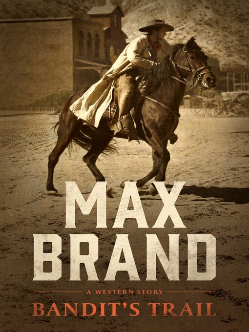 Title details for Bandit's Trail by Max Brand - Available